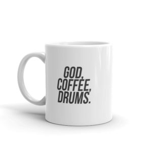 God, Coffee, Drums. Mug